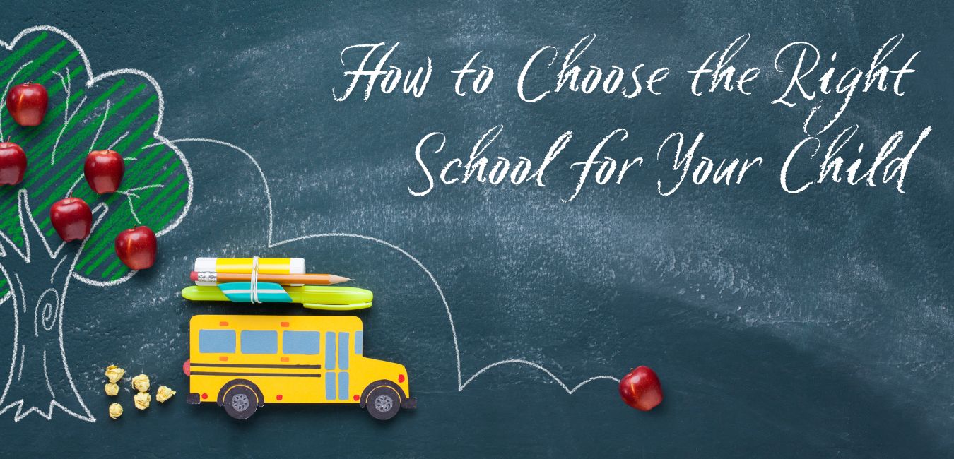 How to Choose the Right School for Your Child?