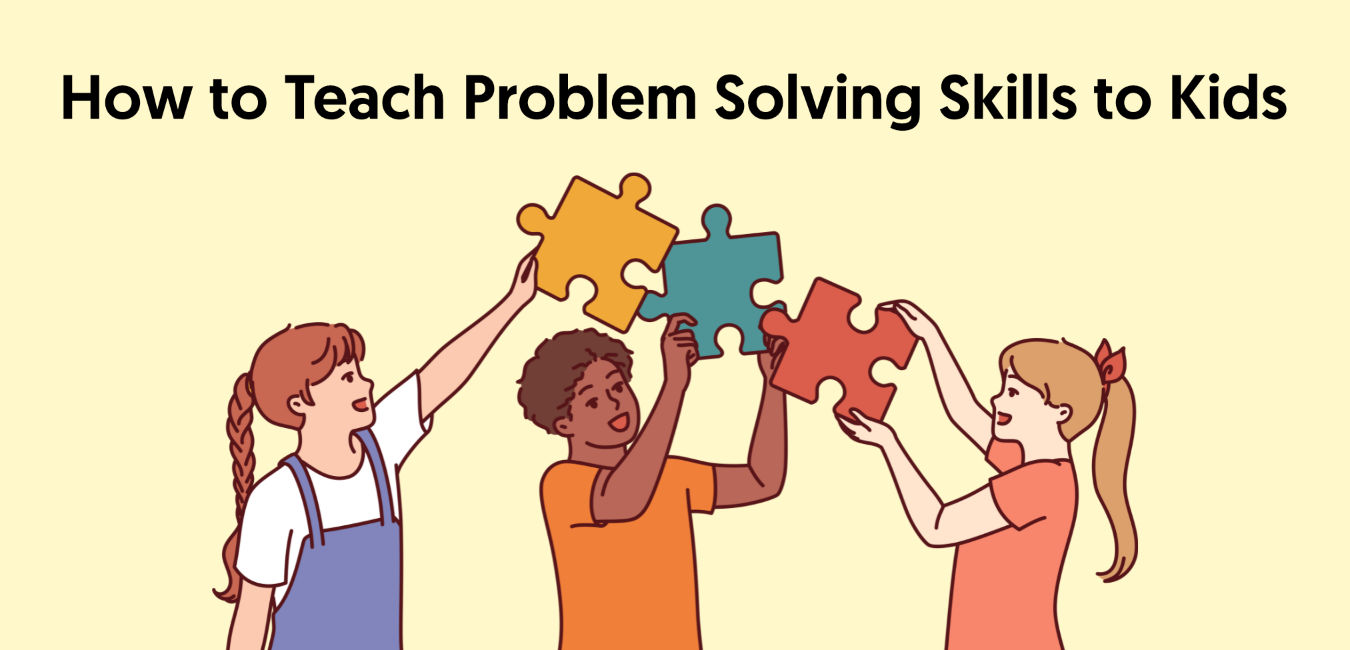 How to Teach Problem-Solving Skills to Your Child?